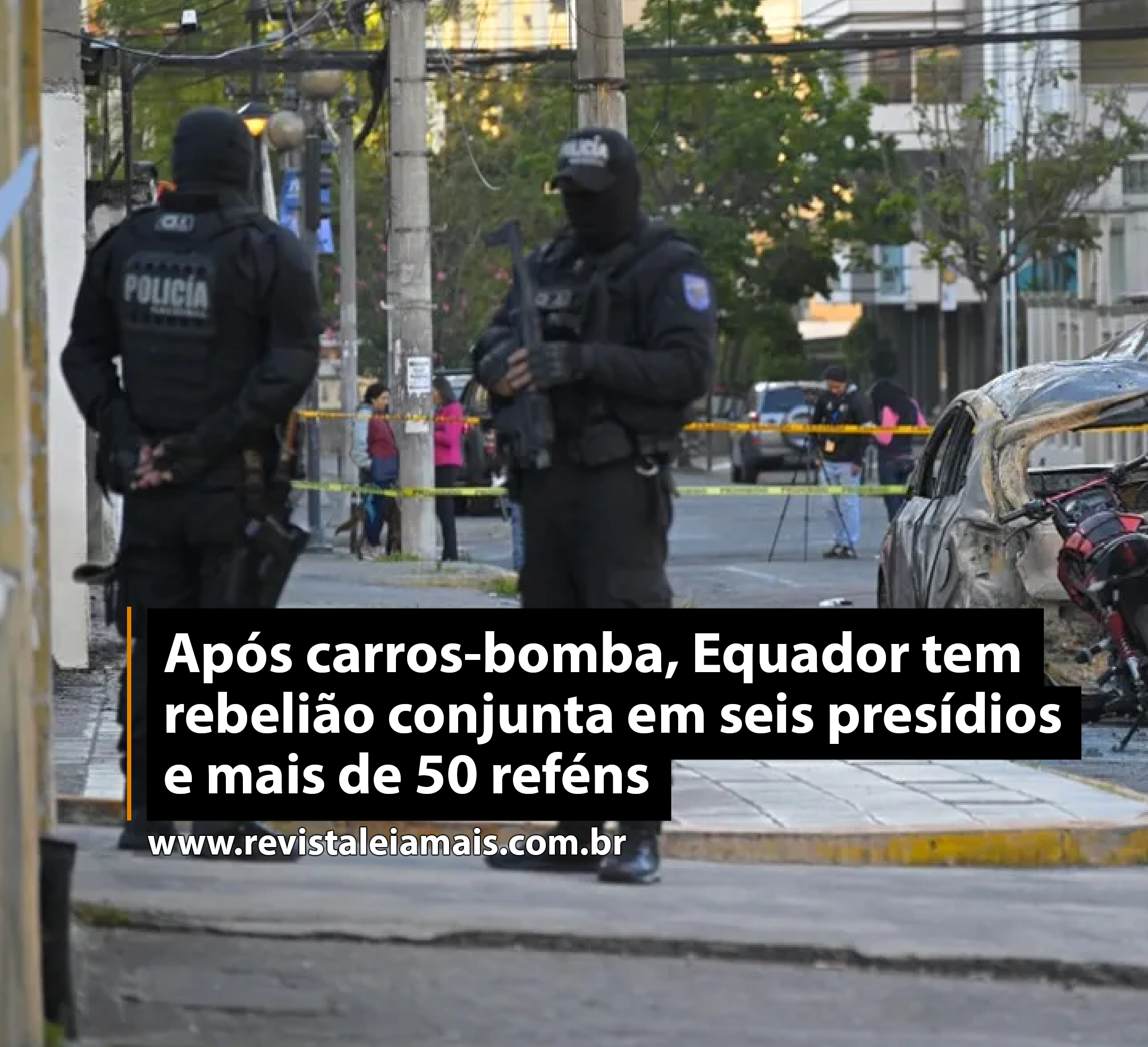 Após carros-bomba, Equador tem rebelião conjunta em seis presídios e mais de 50 reféns