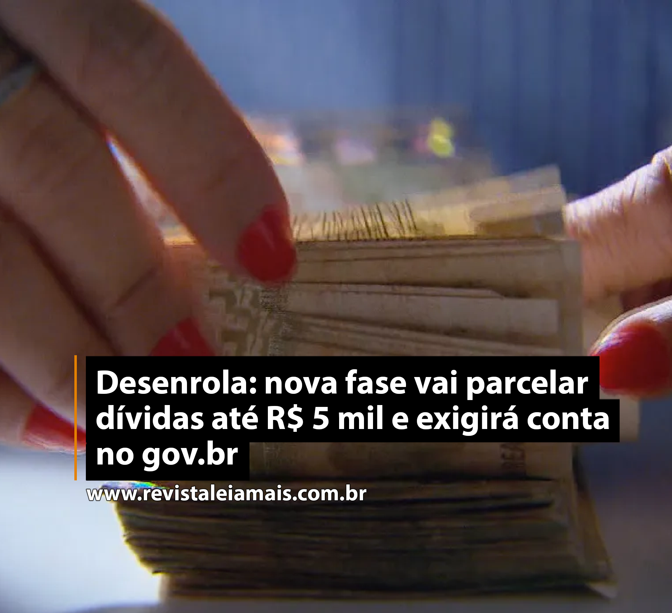 Desenrola: nova fase vai parcelar dívidas até R$ 5 mil e exigirá conta no gov.br