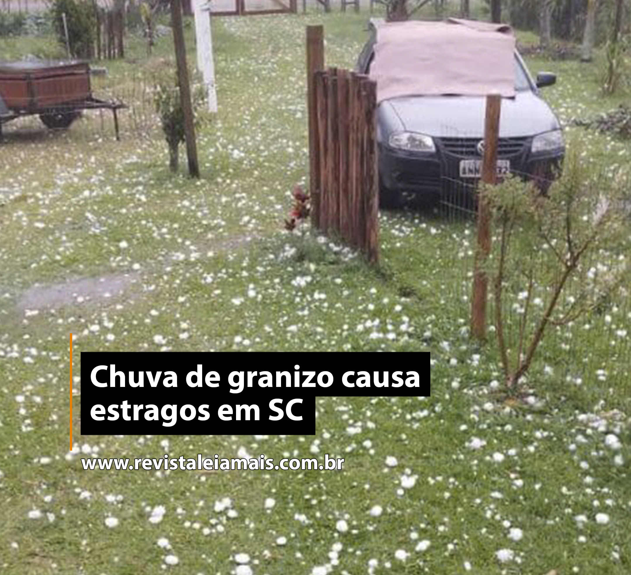 Chuva de granizo causa estragos em SC