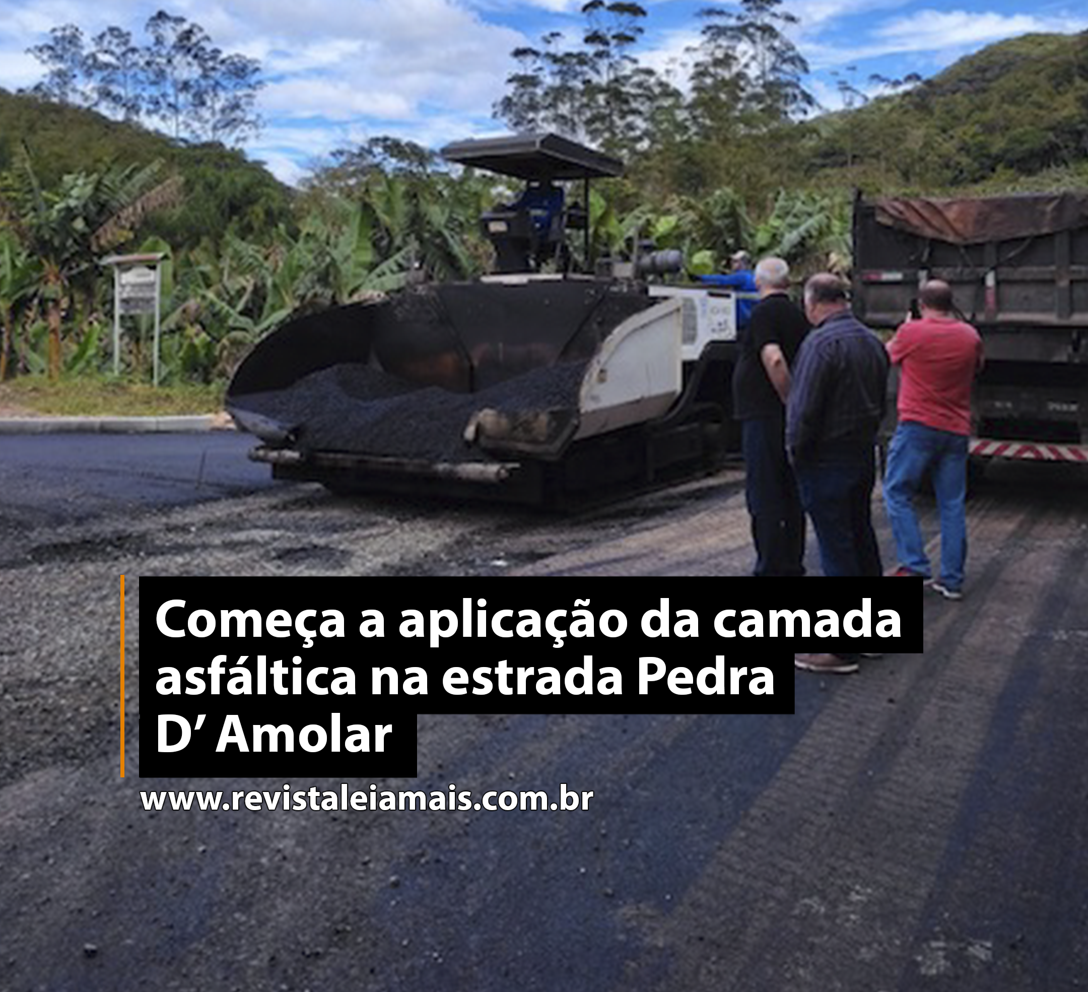 Começa a aplicação da camada asfáltica na estrada Pedra D’ Amolar