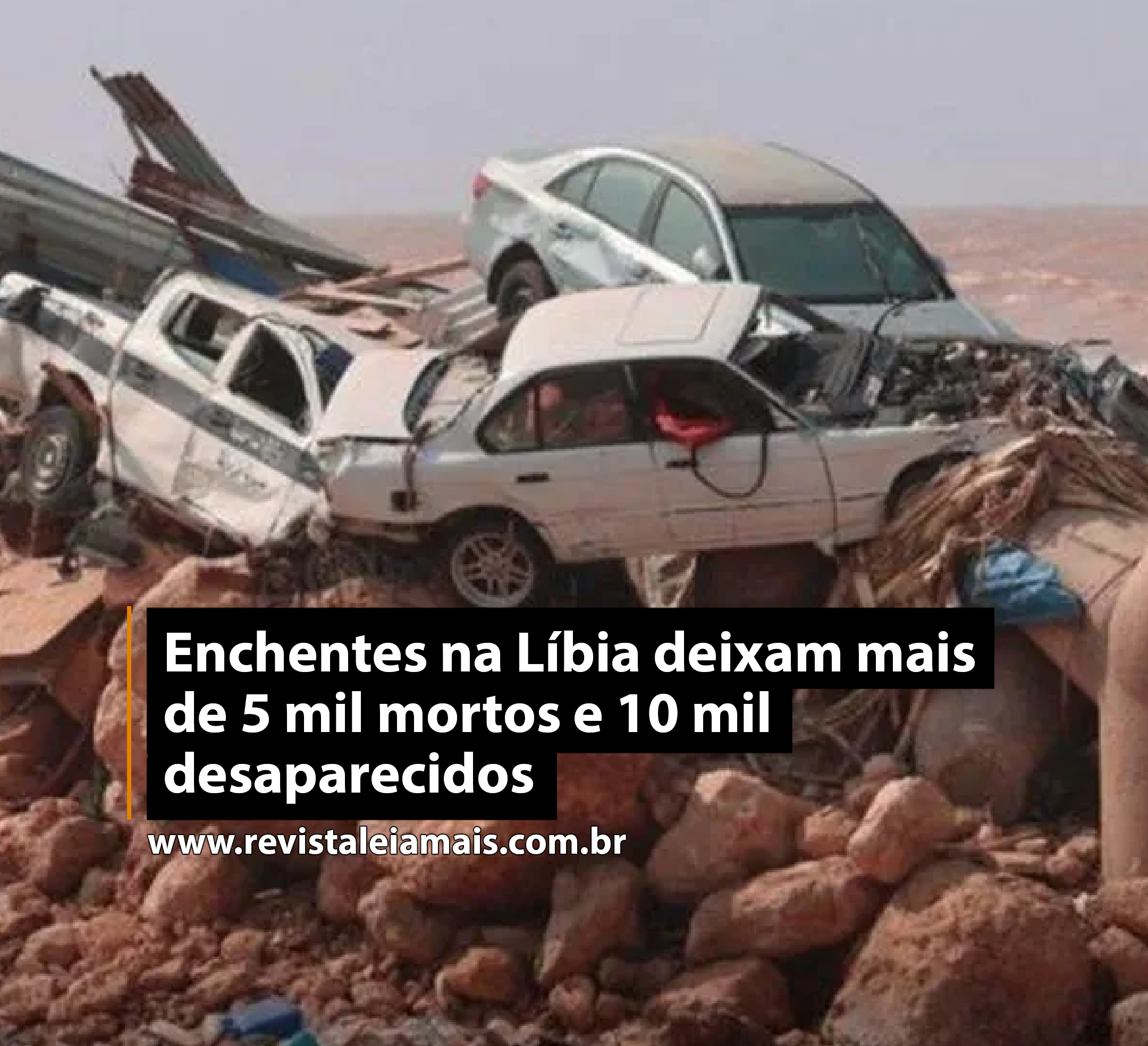 Enchentes na Líbia deixam mais de 5 mil mortos e 10 mil desaparecidos   