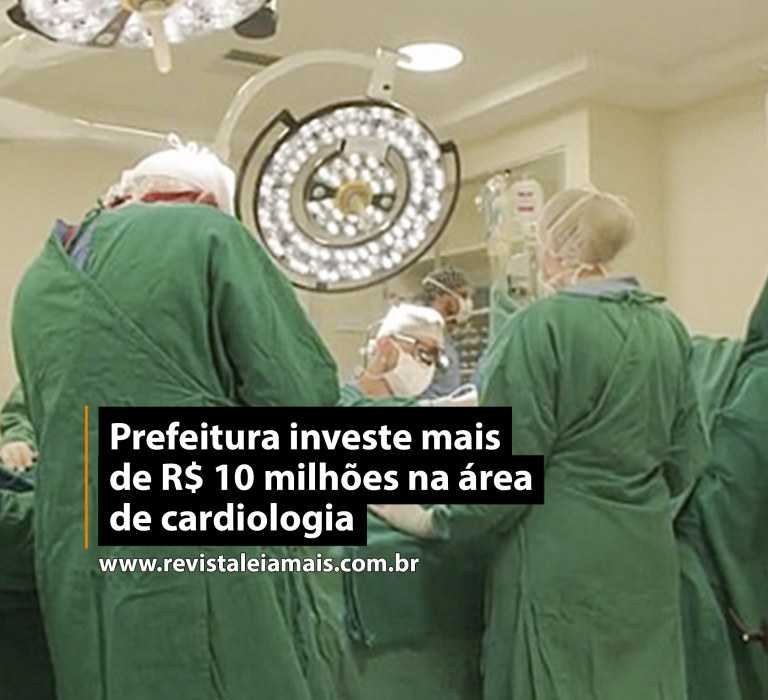 Prefeitura investe mais de R$ 10 milhões na área de cardiologia