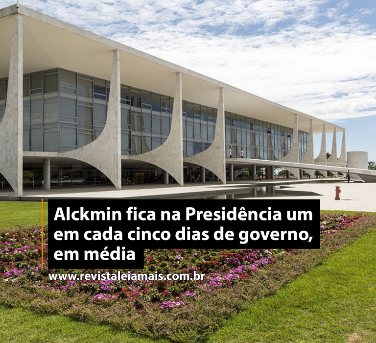 Alckmin fica na Presidência um em cada cinco dias de governo, em média