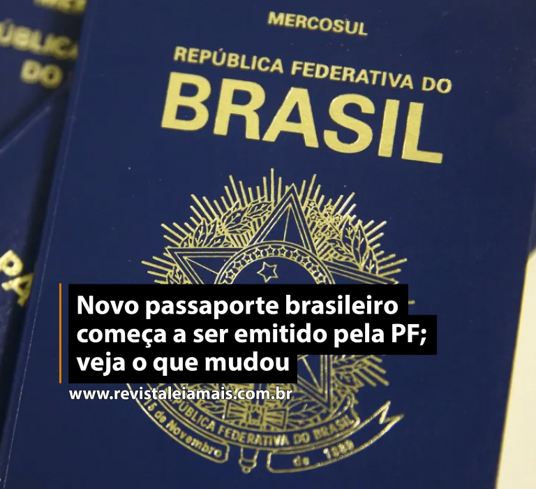 Novo passaporte brasileiro começa a ser emitido pela PF; veja o que mudou
