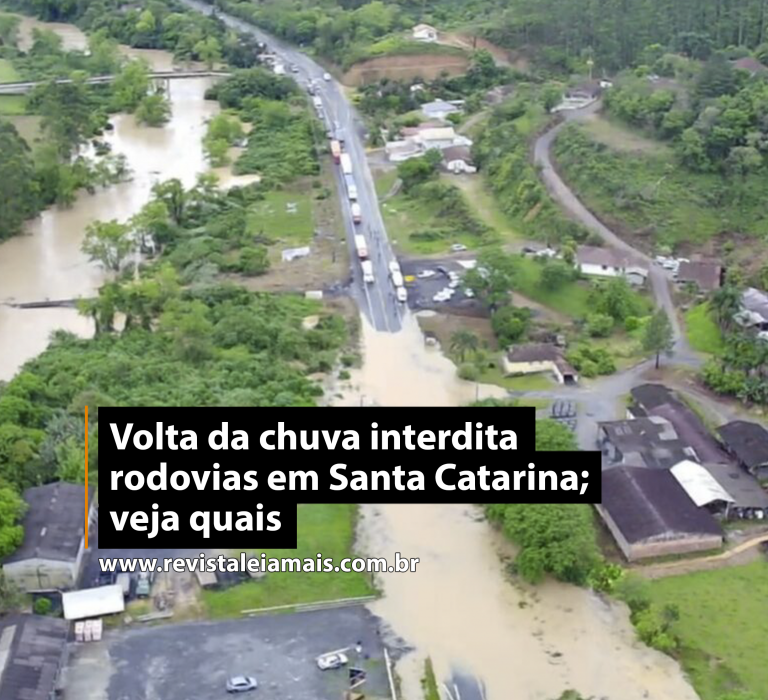 Volta da chuva interdita rodovias em Santa Catarina; veja quais