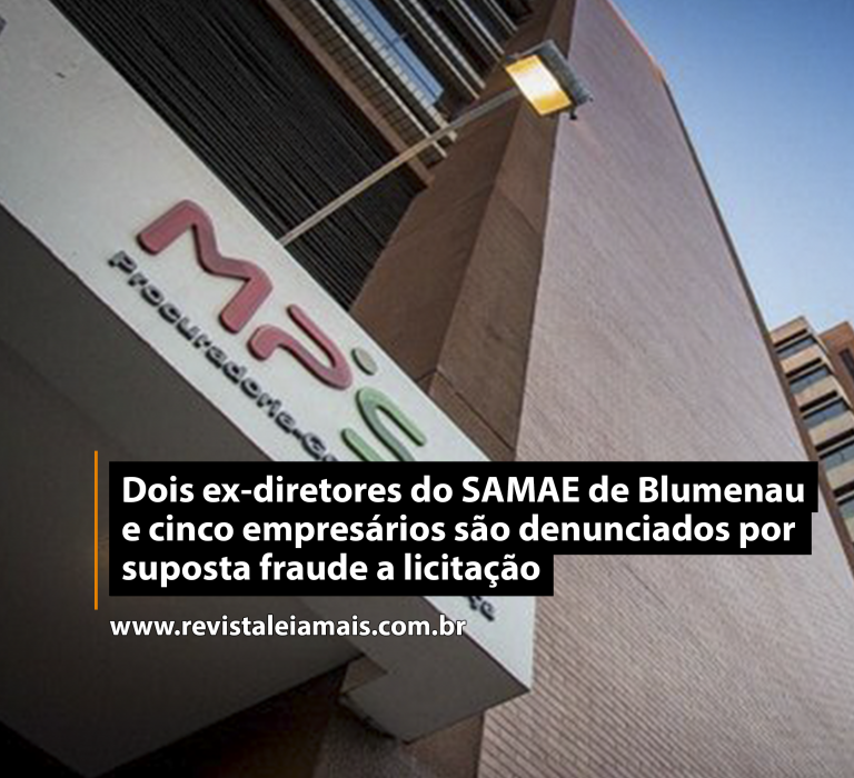 Dois ex-diretores do SAMAE de Blumenau e cinco empresários são denunciados por suposta fraude a licitação