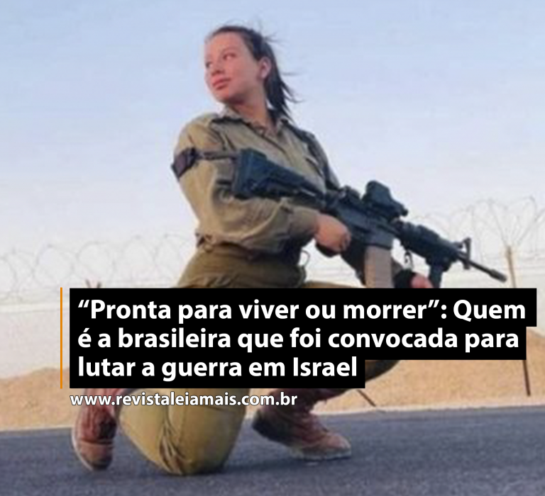 “Pronta para viver ou morrer”: Quem é a brasileira que foi convocada para lutar a guerra em Israel