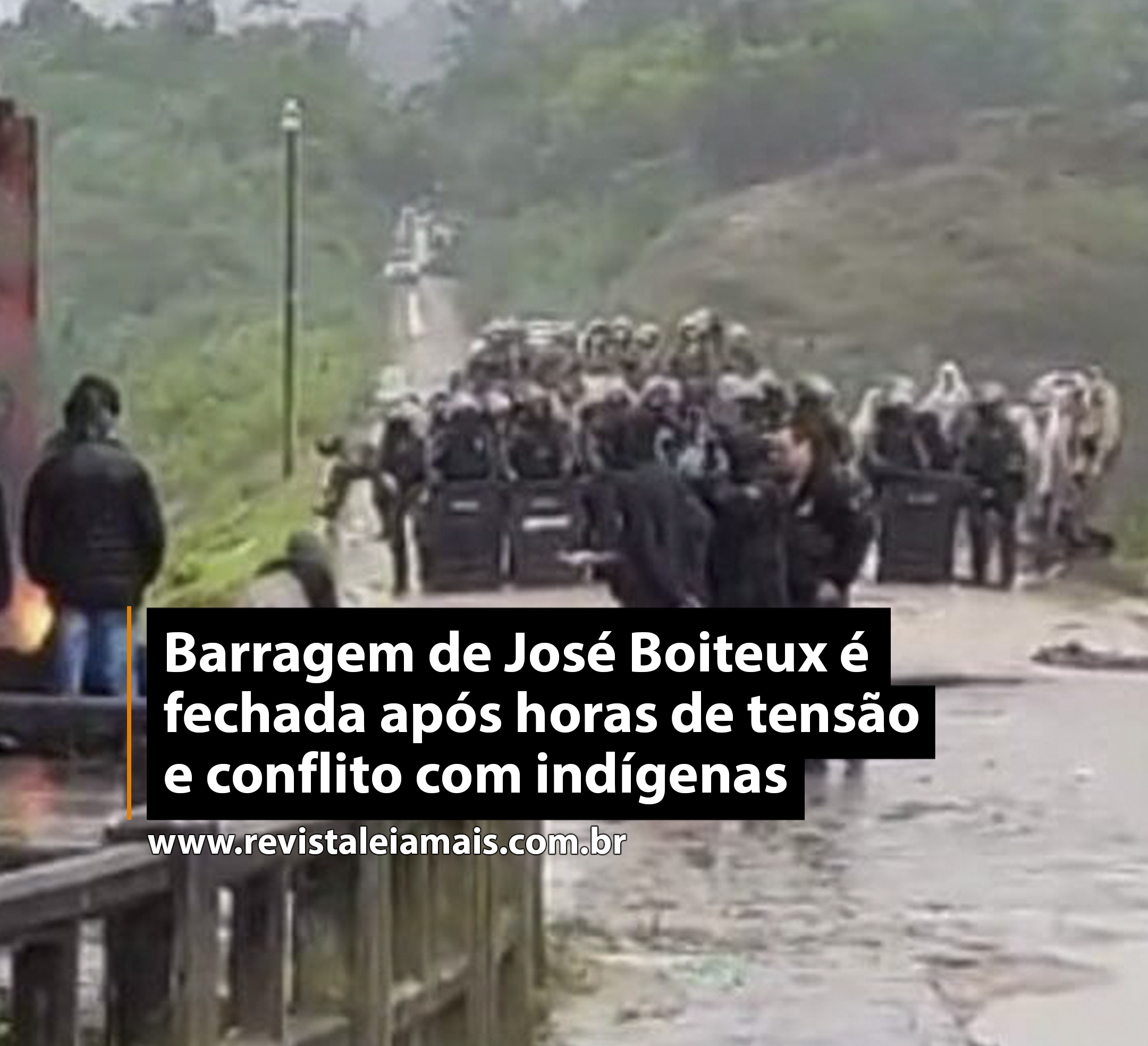 Barragem de José Boiteux é fechada após horas de tensão e conflito com indígenas