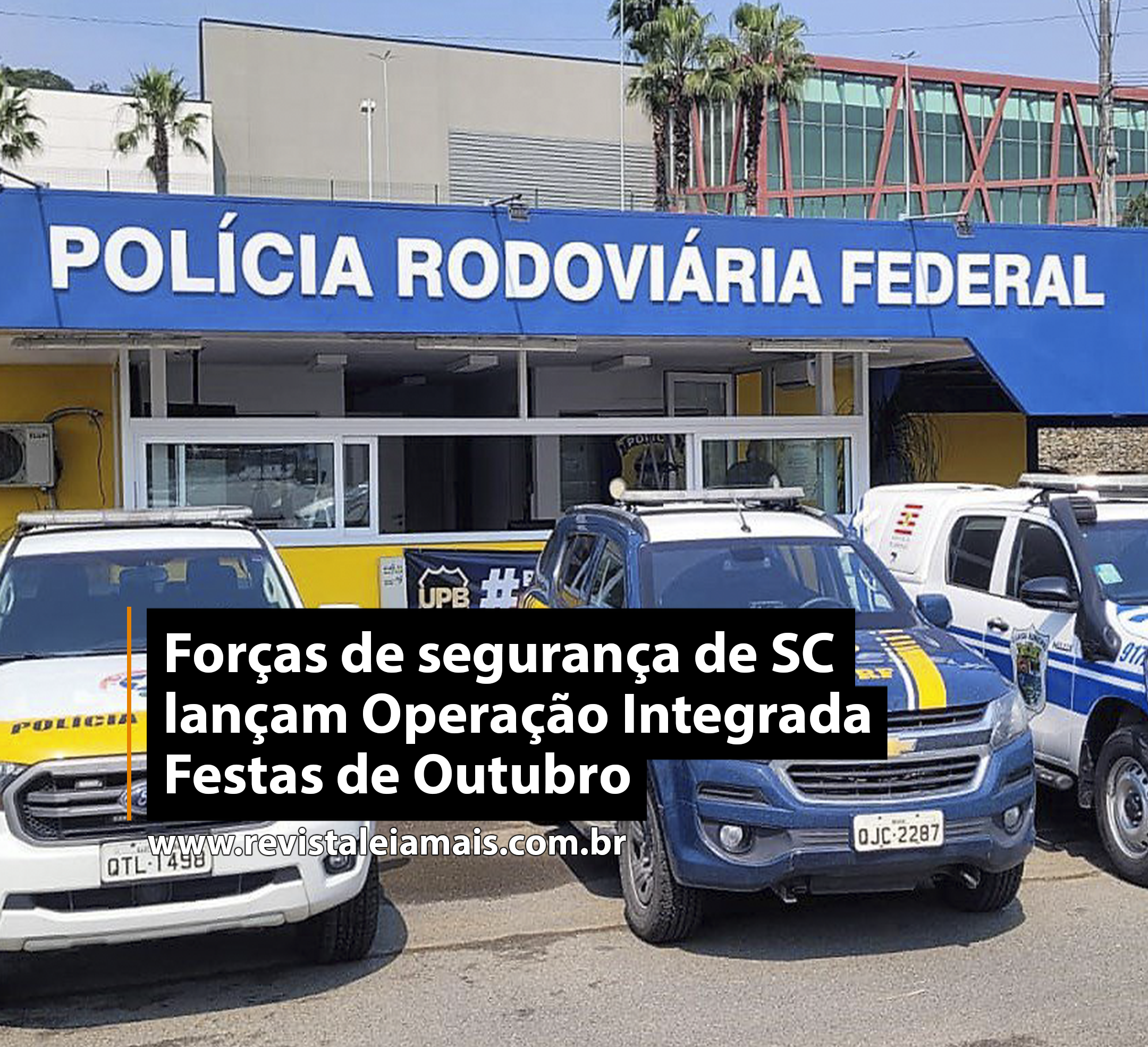 Forças de segurança de SC lançam Operação Integrada Festas de Outubro