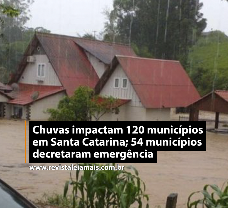 Chuvas impactam 120 municípios em Santa Catarina; 54 municípios decretaram emergência