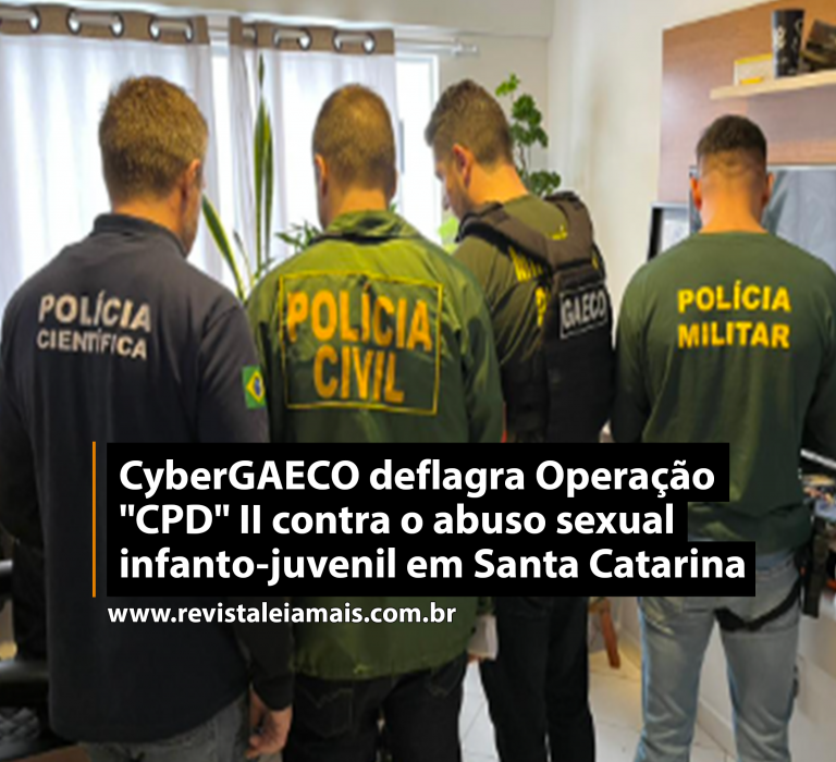 CyberGAECO deflagra Operação “CPD” II contra o abuso sexual infanto-juvenil em Santa Catarina