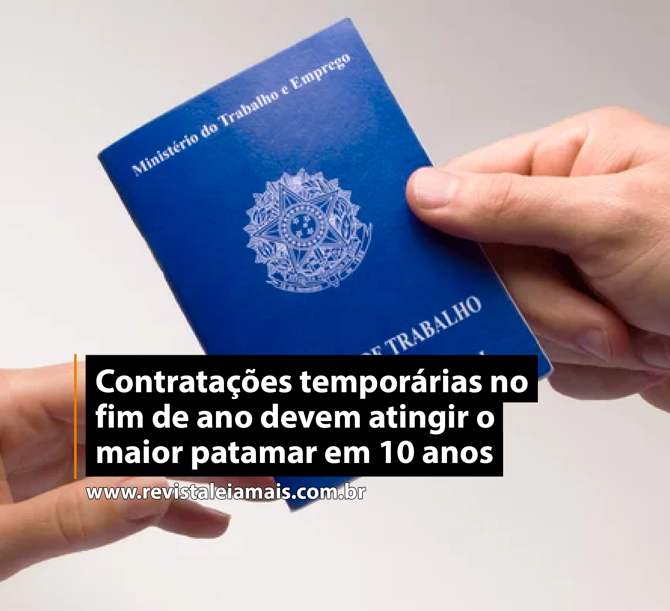 Contratações temporárias no fim de ano devem atingir o maior patamar em 10 anos