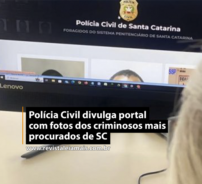 Polícia Civil divulga portal com fotos dos criminosos mais procurados de SC