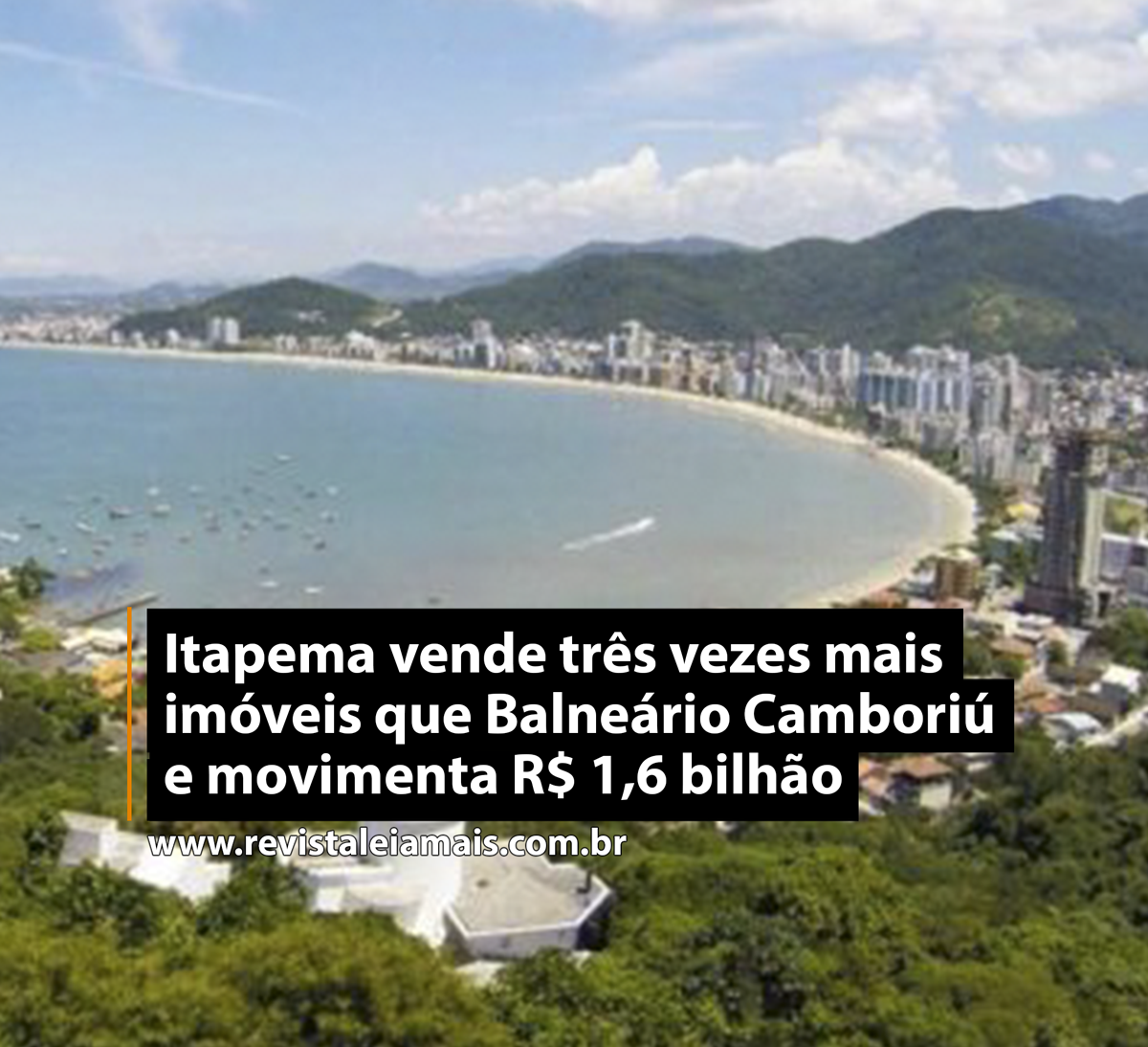 Itapema vende três vezes mais imóveis que Balneário Camboriú e movimenta R$ 1,6 bilhão