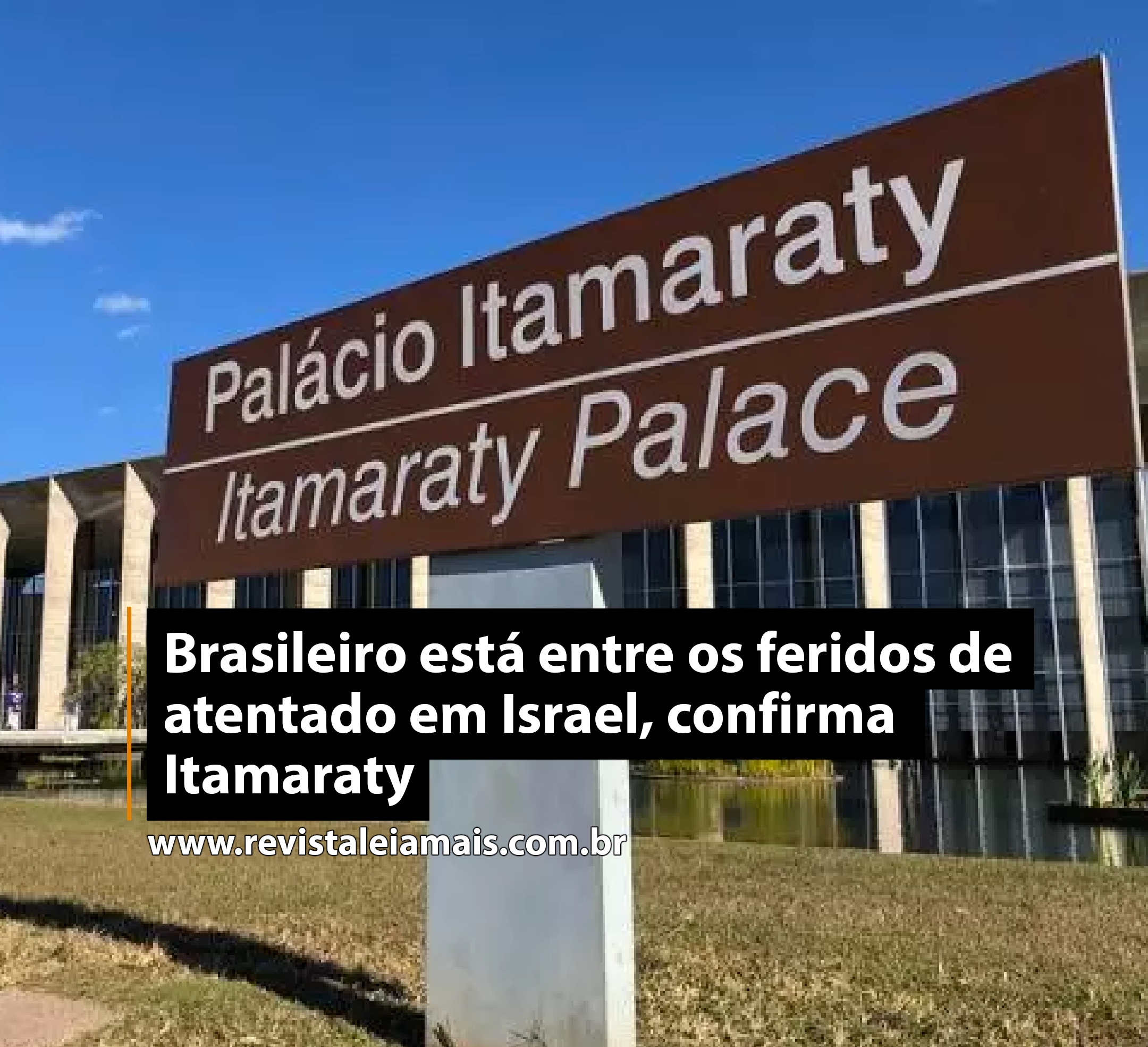 Brasileiro está entre os feridos de atentado em Israel, confirma Itamaraty