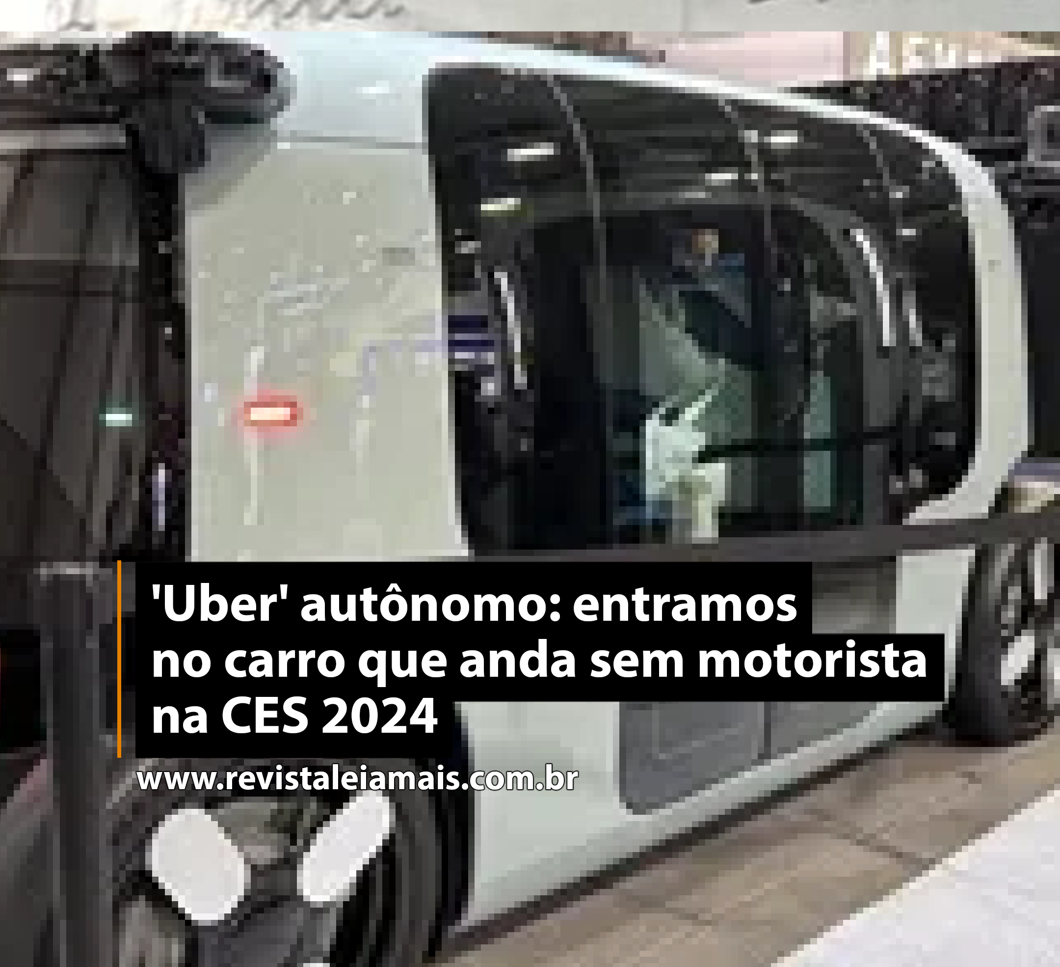 'Uber' autônomo: entramos no carro que anda sem motorista na CES 2024
