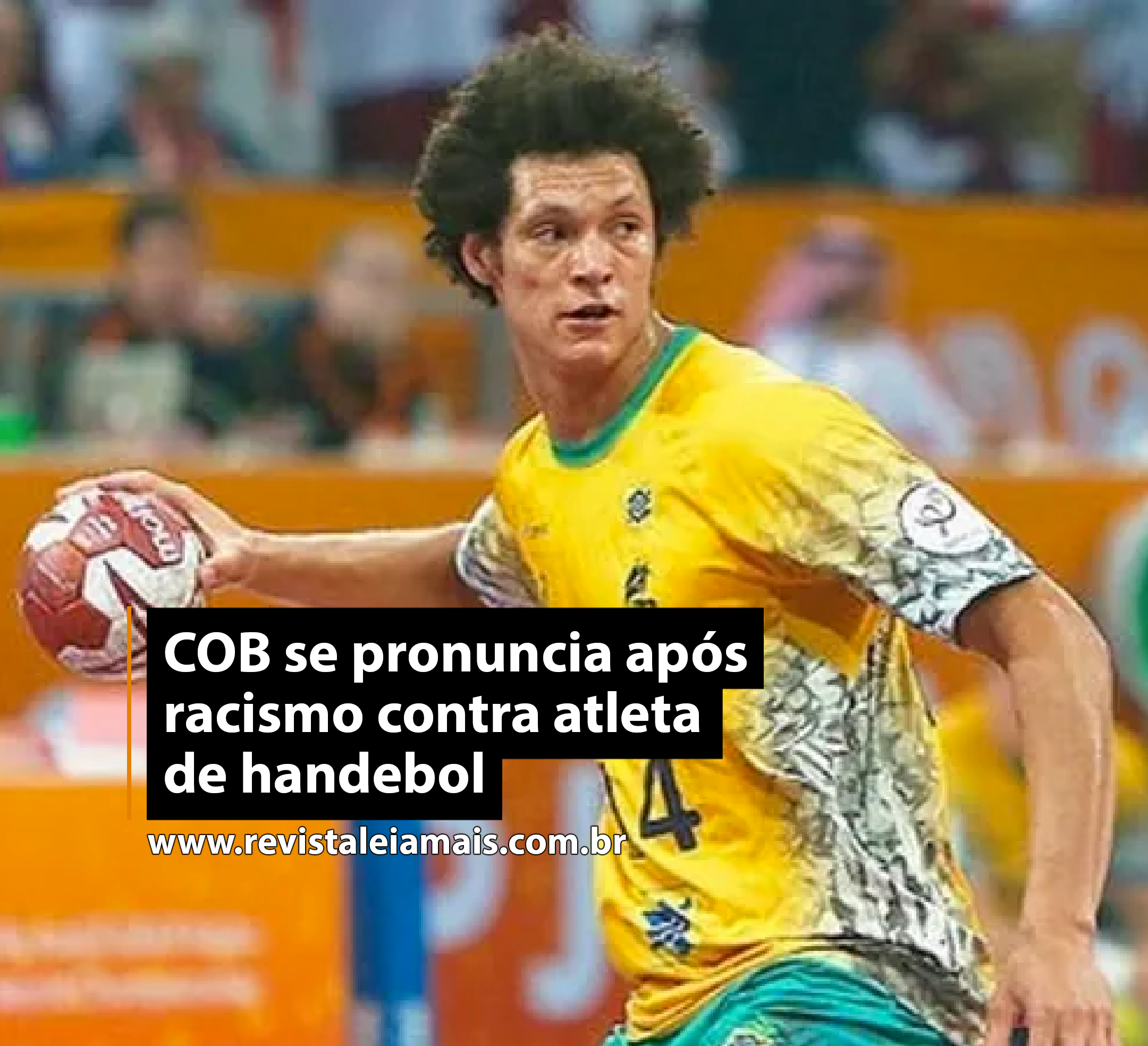 COB se pronuncia após racismo contra atleta de handebol