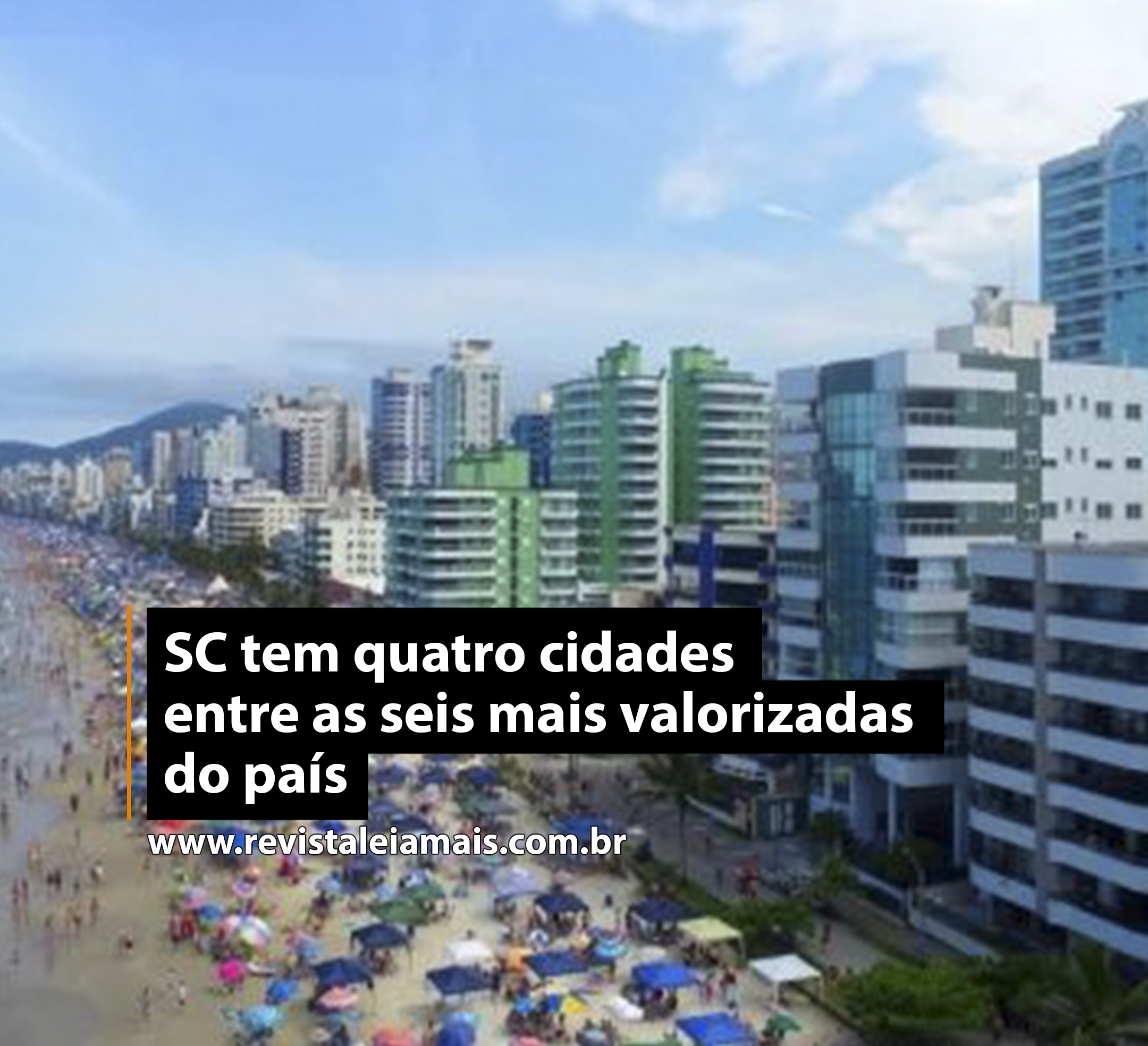 SC tem quatro cidades entre as seis mais valorizadas do país